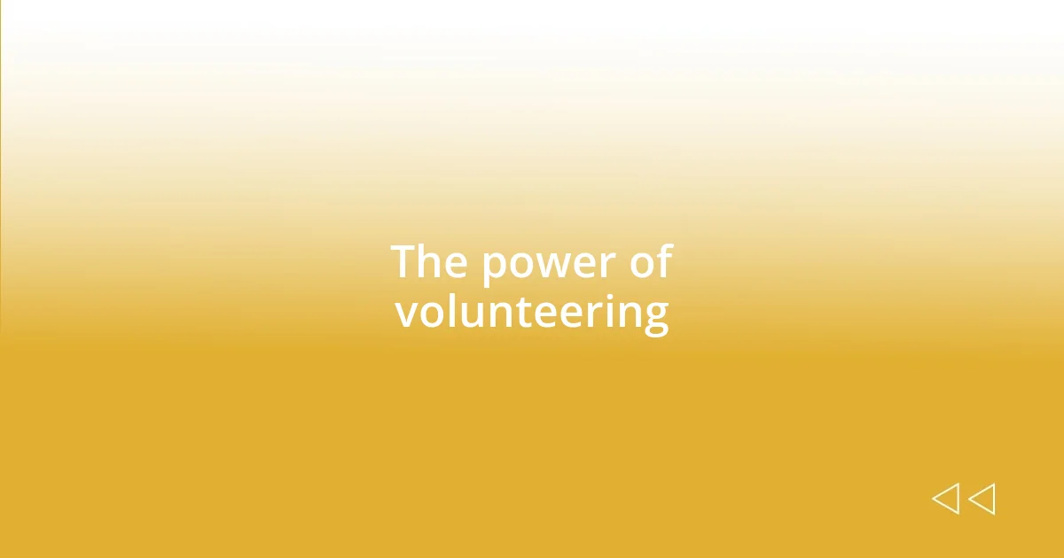 The power of volunteering