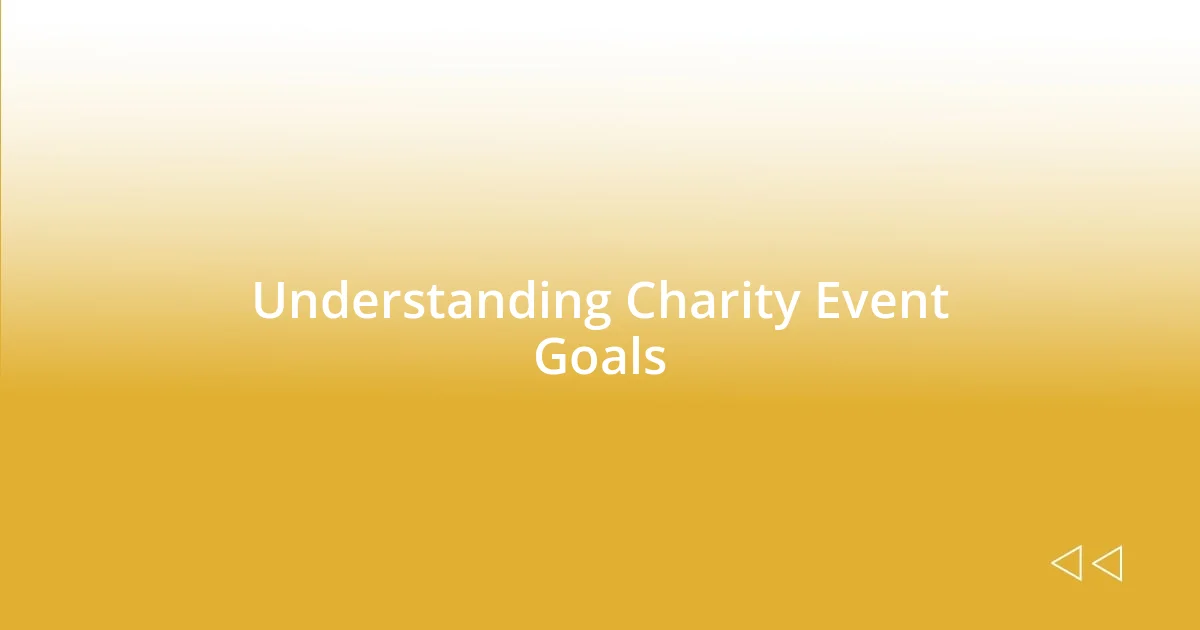 Understanding Charity Event Goals