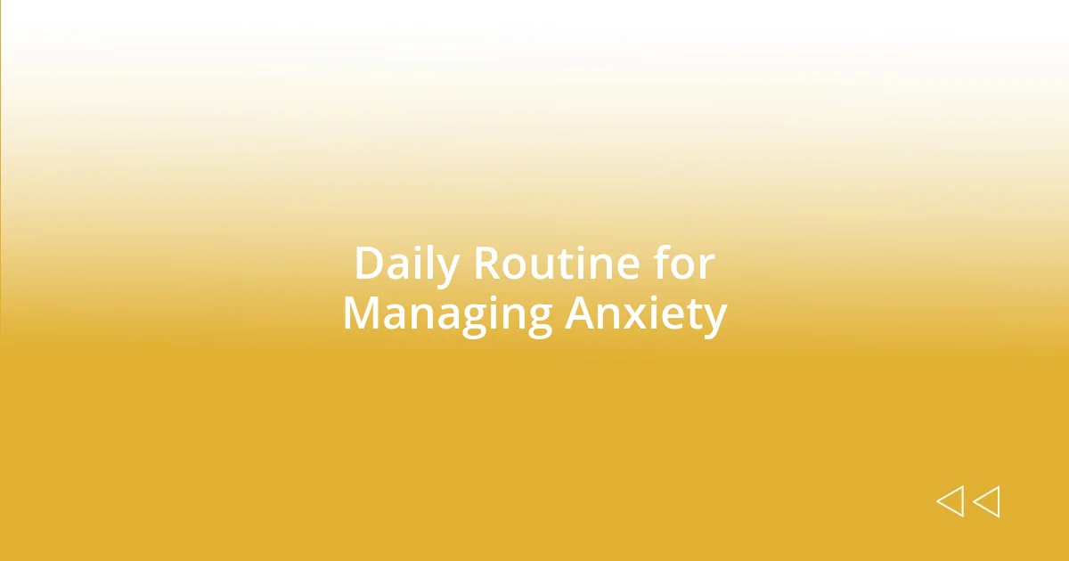 Daily Routine for Managing Anxiety