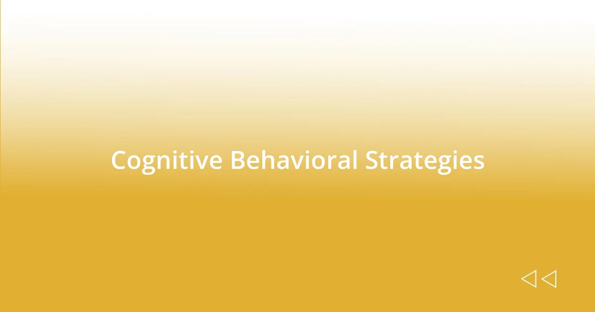 Cognitive Behavioral Strategies