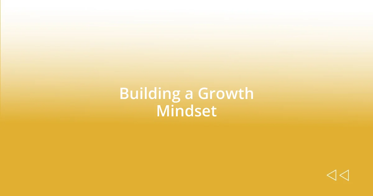 Building a Growth Mindset