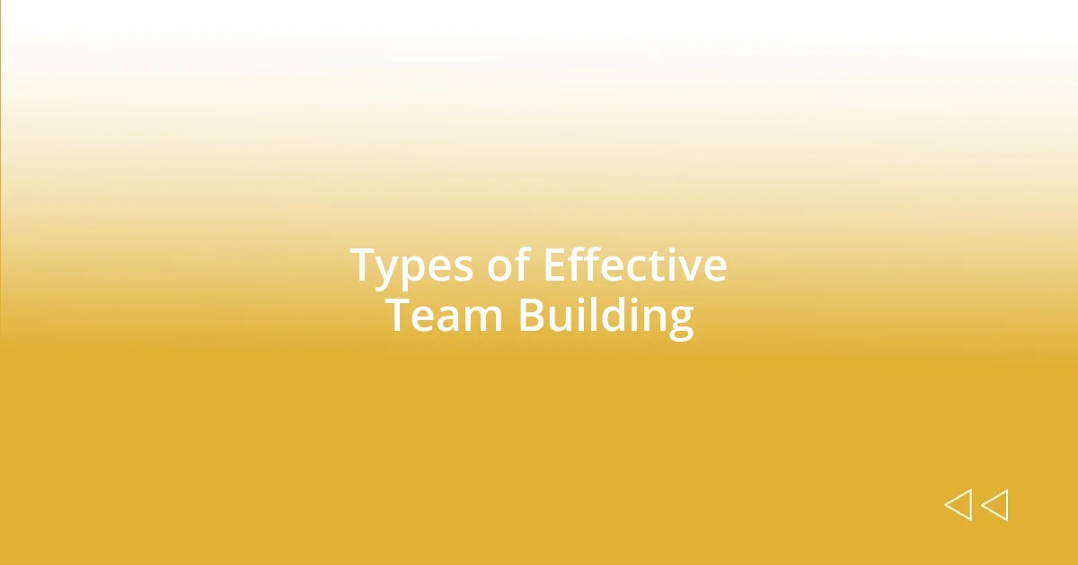 Types of Effective Team Building