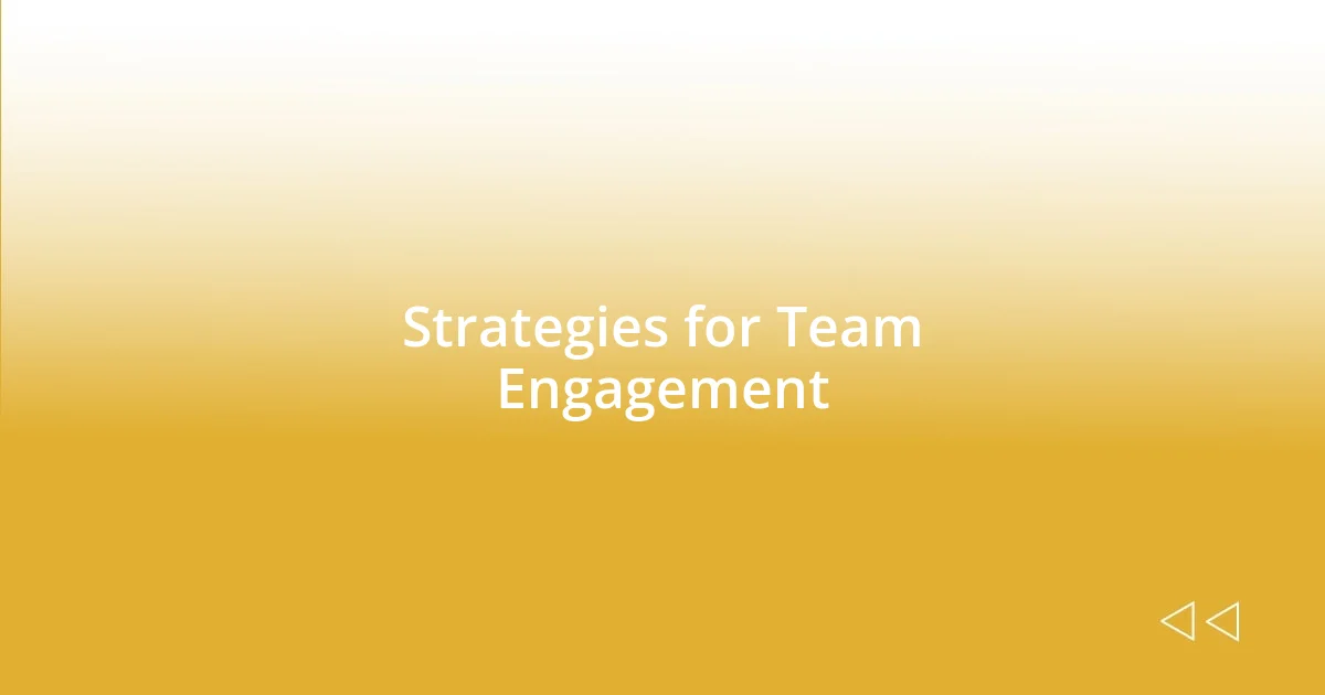 Strategies for Team Engagement