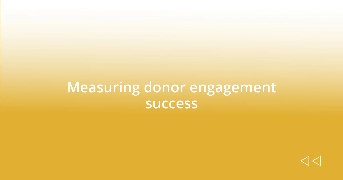 Measuring donor engagement success